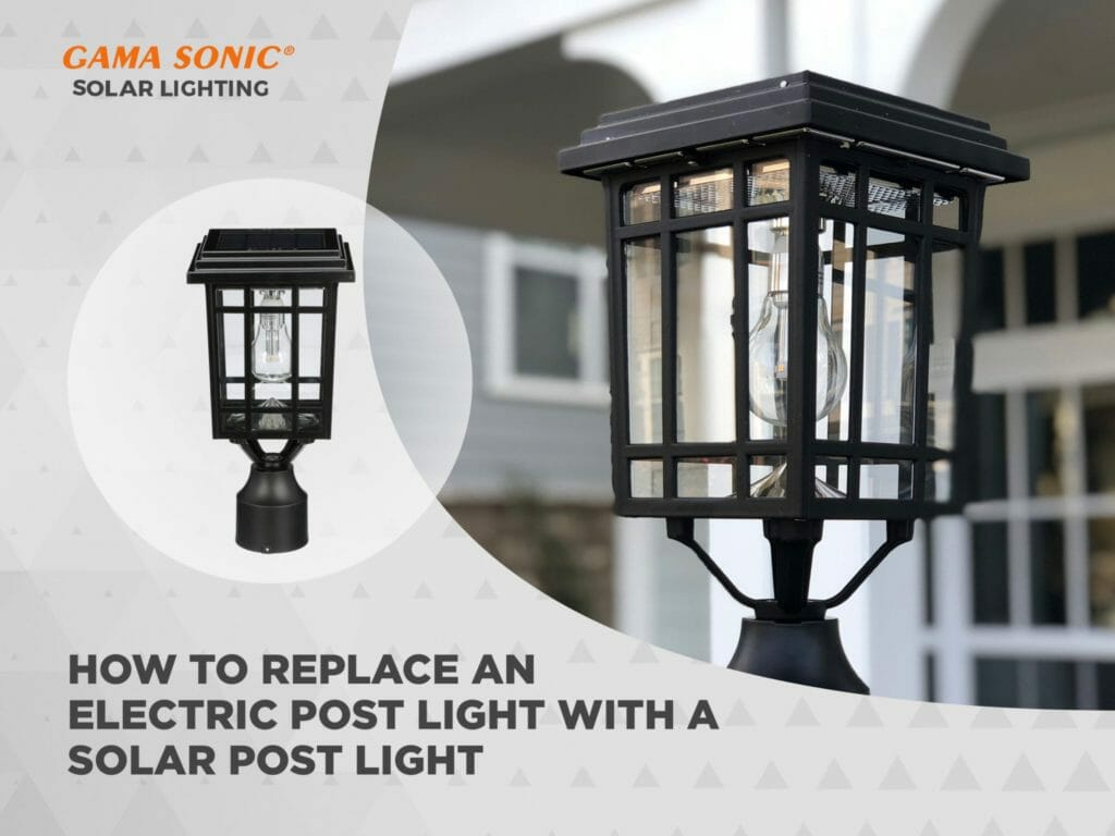 How to Replace an Electric Post Light with a Solar Post Light